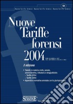 Nuove Tariffe forensi 2004: Tabelle in materia civile, penale, amministrativa, tributaria e stragiudiziale: Tariffe 2004 - Tariffe 1994. Appendice normativa annotata con la giurisprudenza. E-book. Formato PDF