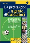 La professione di agente di calciatori. E-book. Formato PDF ebook