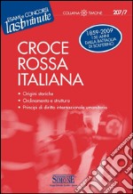 Croce Rossa Italiana: Origini storiche - Ordinamento e struttura - Principi di diritto internazionale umanitario. E-book. Formato PDF ebook