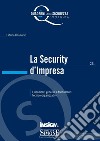 La Security d'Impresa: Lineamenti generali e fondamenti tecnico-organizzativi. E-book. Formato PDF ebook