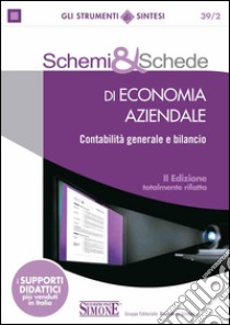 Schemi  e  Schede di Economia Aziendale: Contabilità generale e bilancio - Edizione totalmente rifatta. E-book. Formato PDF ebook di Redazioni Edizioni Simone