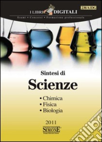 Sintesi di Scienze: Chimica - Fisica - Biologia. E-book. Formato PDF ebook di Redazioni Edizioni Simone