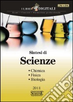 Sintesi di Scienze: Chimica - Fisica - Biologia. E-book. Formato PDF ebook