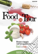 Food in Tour: Breve viaggio nell'enogastronomia Italiana. E-book. Formato PDF ebook