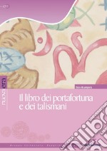 Il libro dei portafortuna e dei talismani. E-book. Formato PDF