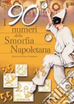 I 90 numeri della smorfia napoletana: Illustrati da Marco Palasciano. E-book. Formato PDF ebook