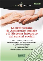 La professione di assistente sociale e il sistema integrato dei servizi sociali. E-book. Formato PDF