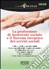 La professione di assistente sociale e il sistema integrato dei servizi sociali. E-book. Formato PDF ebook