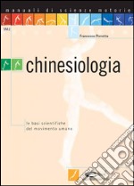 Chinesiologia: le basi scientifiche del movimento umano. E-book. Formato PDF ebook