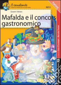 Mafalda e il concorso gastronomico. E-book. Formato PDF ebook di G. Vetrano