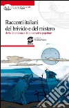 Racconti italiani del brivido e del mistero della letteratura e della narrativa popolare. Per la Scuola media. E-book. Formato PDF ebook di Grazia Russo