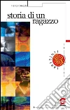 Storia di un ragazzo. Per la Scuola media. E-book. Formato PDF ebook di Franco D'Angelo