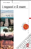 i ragazzi e il mare. E-book. Formato PDF ebook di Franco D'Angelo