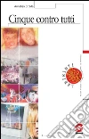 Cinque contro tutti. E-book. Formato PDF ebook