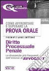 Come affrontare e superare la prova orale. Diritto processuale penale. FAQ, le domande più frequenti dell'esame di avvocato. E-book. Formato PDF ebook