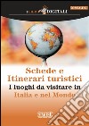 Schede e Itinerari turistici d'Italia e del Mondo. E-book. Formato PDF ebook