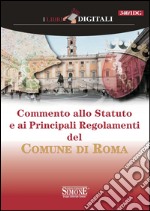 Commento allo statuto e ai principali regolamenti del comune di Roma. E-book. Formato PDF ebook