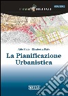 La pianificazione urbanistica. E-book. Formato PDF ebook di Aldo Fiale