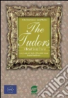 The Tudors. A royal soap opera. Con espansione online. E-book. Formato PDF ebook di Caterina Lerro
