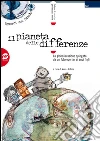 Il pianeta delle differenze. La globalizzazione spiegata da un fotoreporter ai suoi figli. E-book. Formato PDF ebook di ARDONE VIOLA