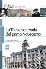 La Trieste lettararia del primo Novecento. Per la Scuola media. E-book. Formato PDF ebook