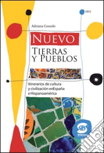 NuevoTierras y pueblos: Itinerarios de cultura y civilización en España e Hispanoamérica. E-book. Formato PDF ebook di Adriana Consolo