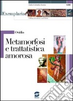 Ovidio - Metamorfosi e trattatistica amorosa: Exemplaria: autori e testi latini. E-book. Formato PDF ebook