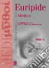 Medea. Il mito di Medea tra antichi e moderni. Per i Licei e gli Ist. Magistrali. E-book. Formato PDF ebook di Euripide