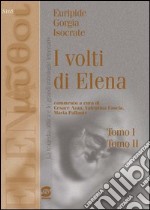 Euripide, Gorgia, Isocrate: i volti di Elena: Due Tomi indivisibili. E-book. Formato PDF ebook