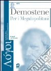 Per i megalopolitani. Per i Licei e gli Ist. magistrali. E-book. Formato PDF ebook di Demostene