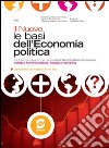 Il nuovo le basi dell'economia politica: Per il secondo biennio dei nuovi Istituti Tecnici settore Economico, indirizzo Amministrazione, finanza e marketing. E-book. Formato PDF ebook