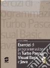 Esercizi di programmazione in Turbo Pascal, Visual Basic e Java. Per le Scuole superiori. E-book. Formato PDF ebook di Antonio De Rosa