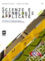 Scienze e tecnologie applicate: Informatica e telecomunicazioni - Per il secondo anno dei nuovi Istituti tecnici - Settore tecnologico. E-book. Formato PDF ebook