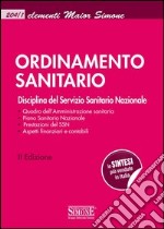 Elementi Maior di Ordinamento sanitario: Disciplina del Servizio Sanitario Nazionale - Quadro dell'Amministrazione sanitaria - Piano Sanitario Nazionale - Prestazioni del SSN - Aspetti finanziari e contabili. E-book. Formato PDF ebook