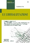 Le Liberalizzazioni: Commento organico al D.L. 24-1-2012, n. 1 conv. in L. 24-3-2012, n. 27 (Disposizioni urgenti per la concorrenza, lo sviluppo delle infrastrutture e la competitività). E-book. Formato PDF ebook di Massimiliano Di Pirro
