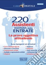 220 assistenti Agenzia delle entrate. La prova oggettivo attitudinale. E-book. Formato PDF