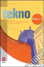 Tekno - Corso di tecnologia e informatica: Disegno, sistemi di rappresentazione e graphic design. E-book. Formato PDF ebook