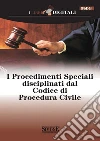 I procedimenti speciali disciplinati dal codice di procedura civile. E-book. Formato PDF ebook