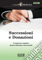 Successioni e Donazioni: Commento organico al procedimento successorio. E-book. Formato PDF ebook