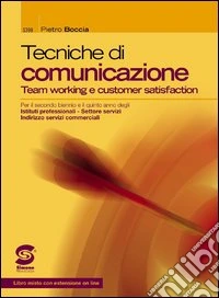 Tecniche di comunicazione. Per le Scuole superiori. E-book. Formato PDF ebook