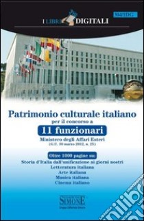 Patrimonio culturale italiano per il corso a 11 funzionari Ministero degli affari esteri. E-book. Formato EPUB ebook di Redazioni Edizioni Simone