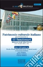 Patrimonio culturale italiano per il corso a 11 funzionari Ministero degli affari esteri. E-book. Formato EPUB ebook