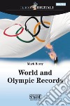 World and Olympic Records: With a wide range of colour photos and a detailed profile of each record-setting athlete  All the information needed to get you prepared for the upcoming Games in London. E-book. Formato EPUB ebook