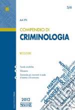 Compendio di Criminologia: Tavole sinottiche  Glossario  Domande più ricorrenti in sede d'esame o di concorso. E-book. Formato PDF ebook