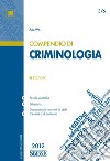 Compendio di Criminologia: Tavole sinottiche  Glossario  Domande più ricorrenti in sede d'esame o di concorso. E-book. Formato PDF ebook