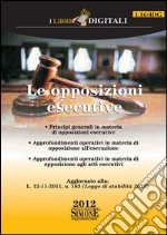 Le opposizioni esecutive. E-book. Formato PDF ebook