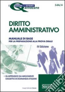 Diritto amministrativo. Manuale di base per la preparazione alla prova orale. E-book. Formato PDF ebook