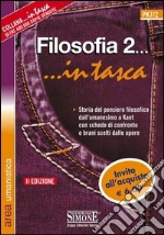 Filosofia 2... in tasca - Nozioni essenziali: Storia del pensiero filosofico dall'umanesimo a Kant con schede di confronto e brani scelti dalle opere
	  . E-book. Formato PDF