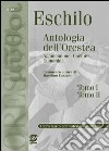 Eschilo Antologica dell'Orestea Tomo I - La saga degli Atridi tra antichi e moderni Tomo II: Libro misto con estensione on line. E-book. Formato PDF ebook di Giuseppe Ferraro