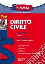 Diritto Civile: Parte Prima: Teoria - Parte Seconda: Quiz a risposta aperta • Persone e famiglia • Diritti reali • Obbligazioni • Contratti • Successioni • Pegno, ipoteca ed altri strumenti di tutela. E-book. Formato PDF